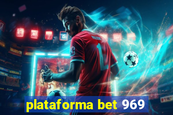 plataforma bet 969